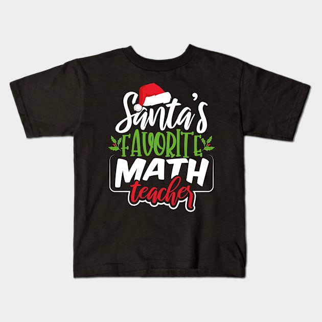 Santa's Favorite Math Teacher Kids T-Shirt by uncannysage